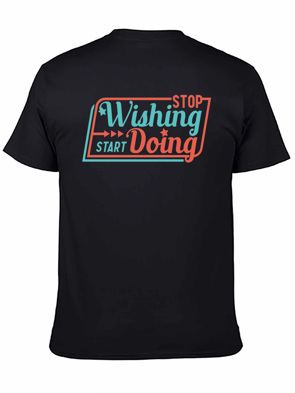 Motivational Stop Wishing Start Doing Black T-Shirt