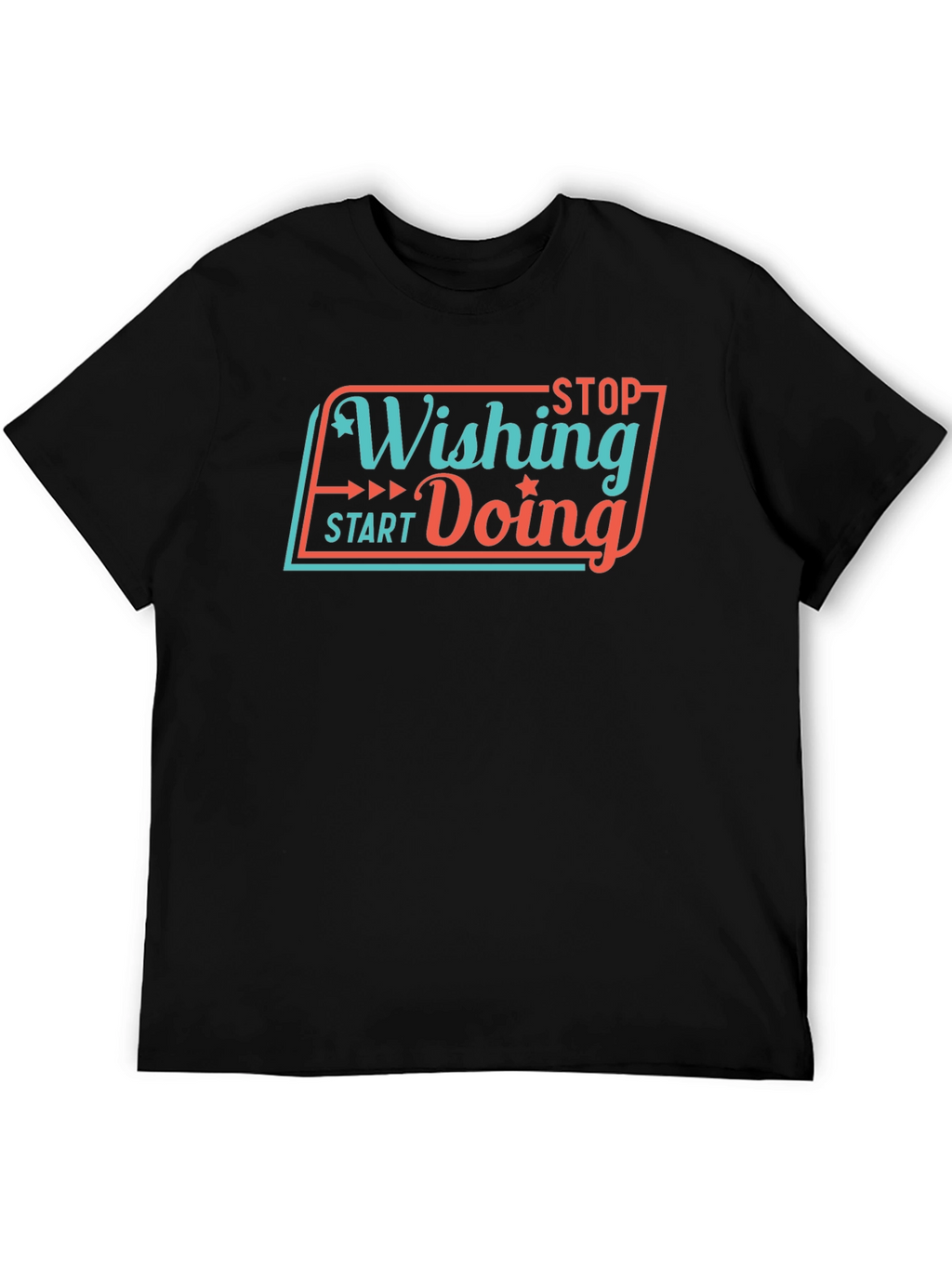 Motivational Stop Wishing Start Doing Black T-Shirt
