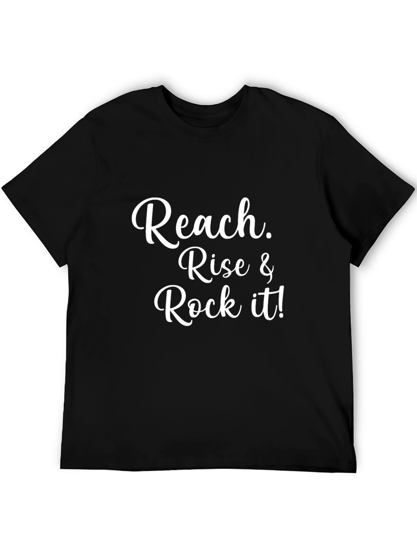 Reach Rise & Rock it! T-Shirt