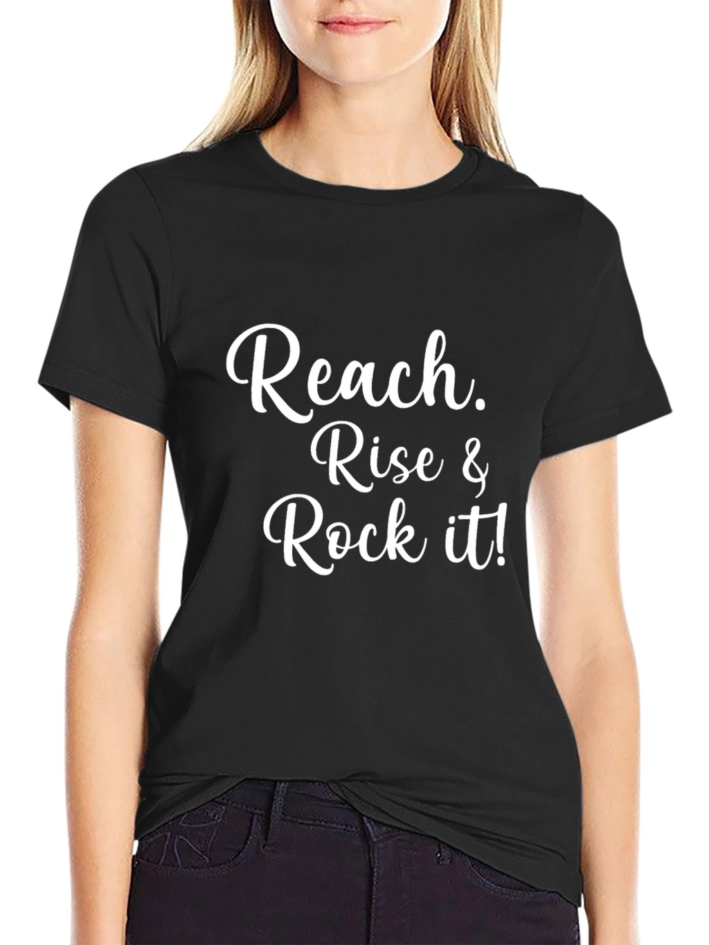 Reach Rise & Rock it! T-Shirt