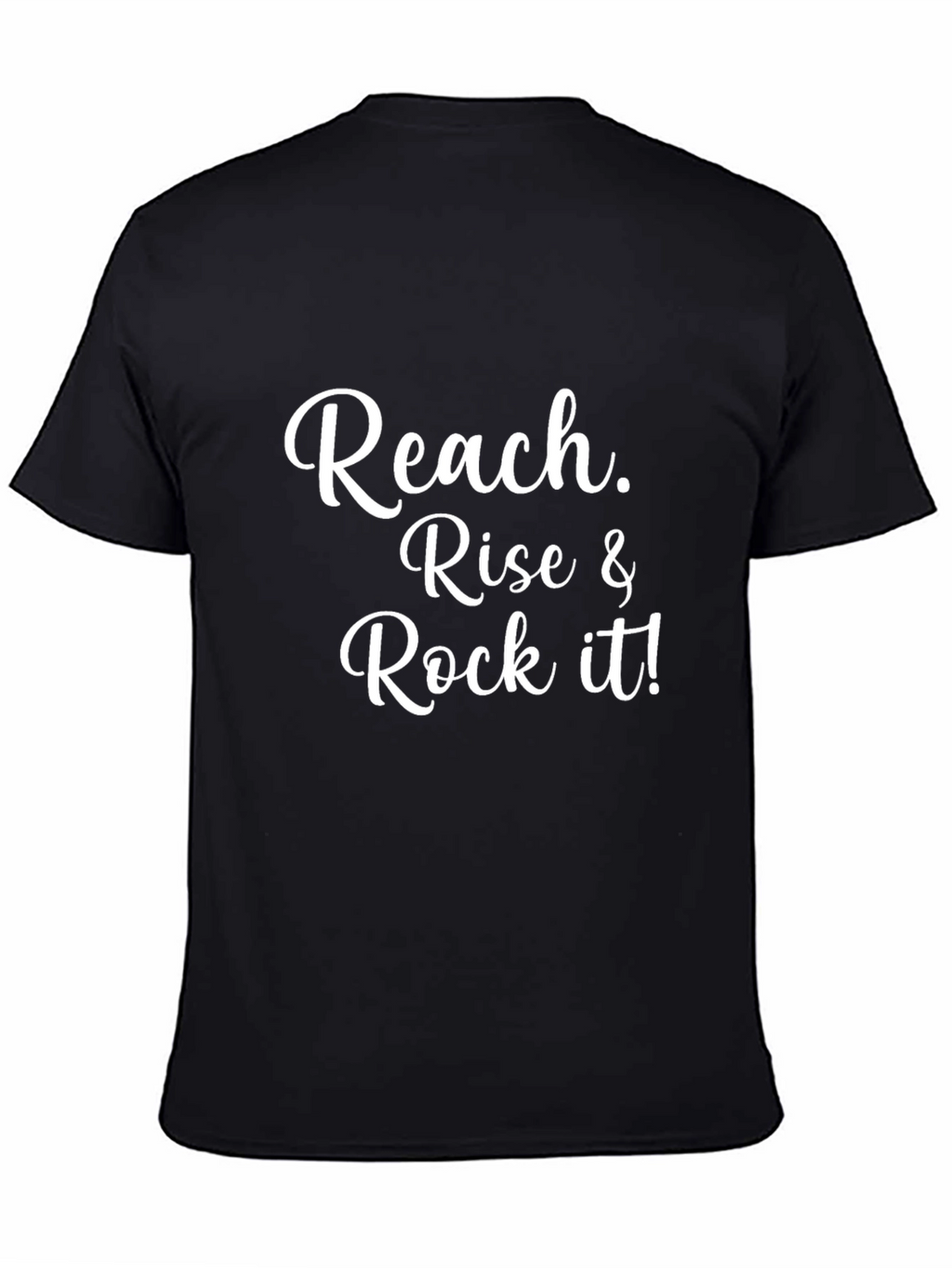 Reach Rise & Rock it! T-Shirt