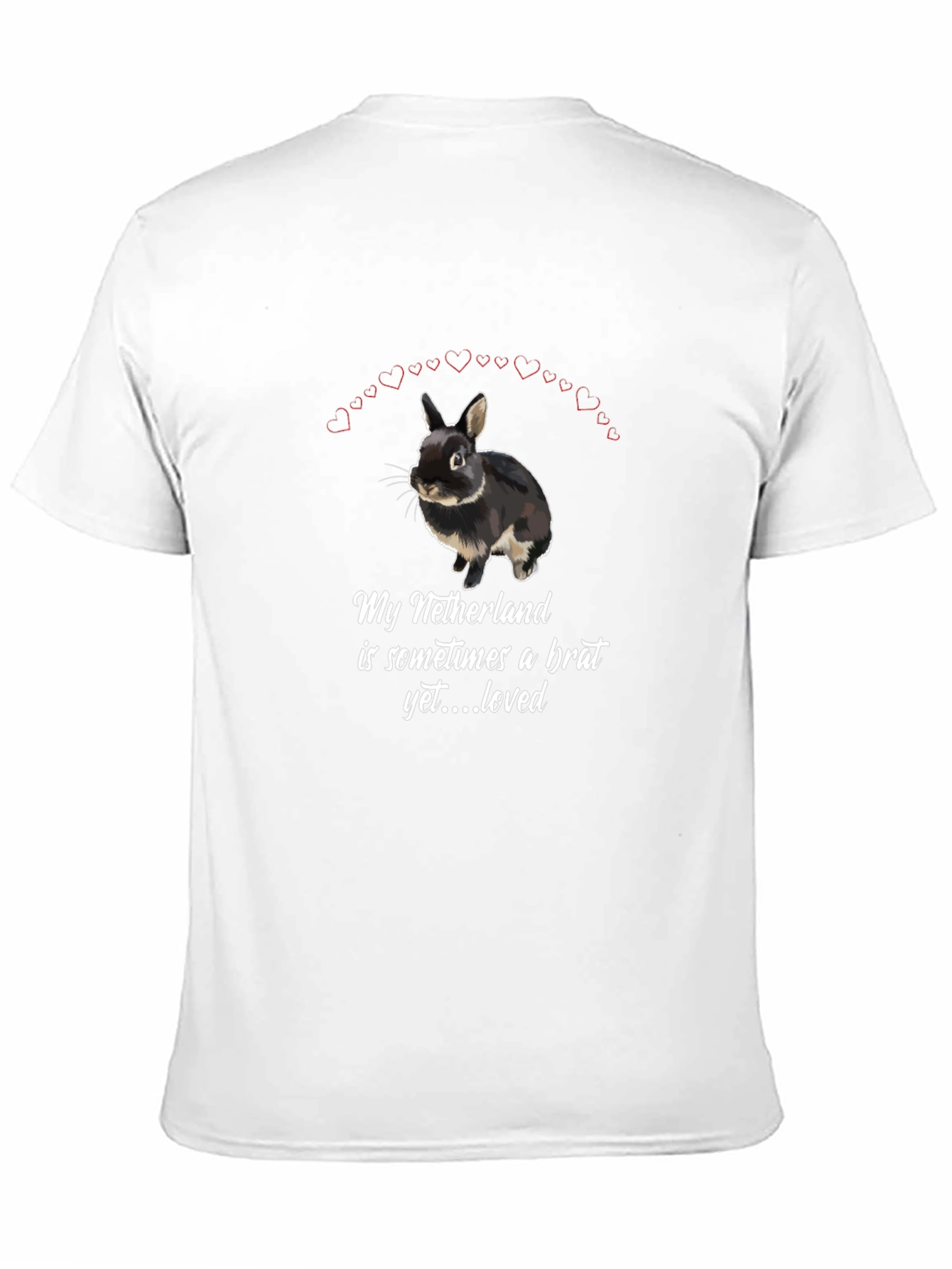 Netherlands Dwarf Rabbit T-Shirt: Brat Yet Loved