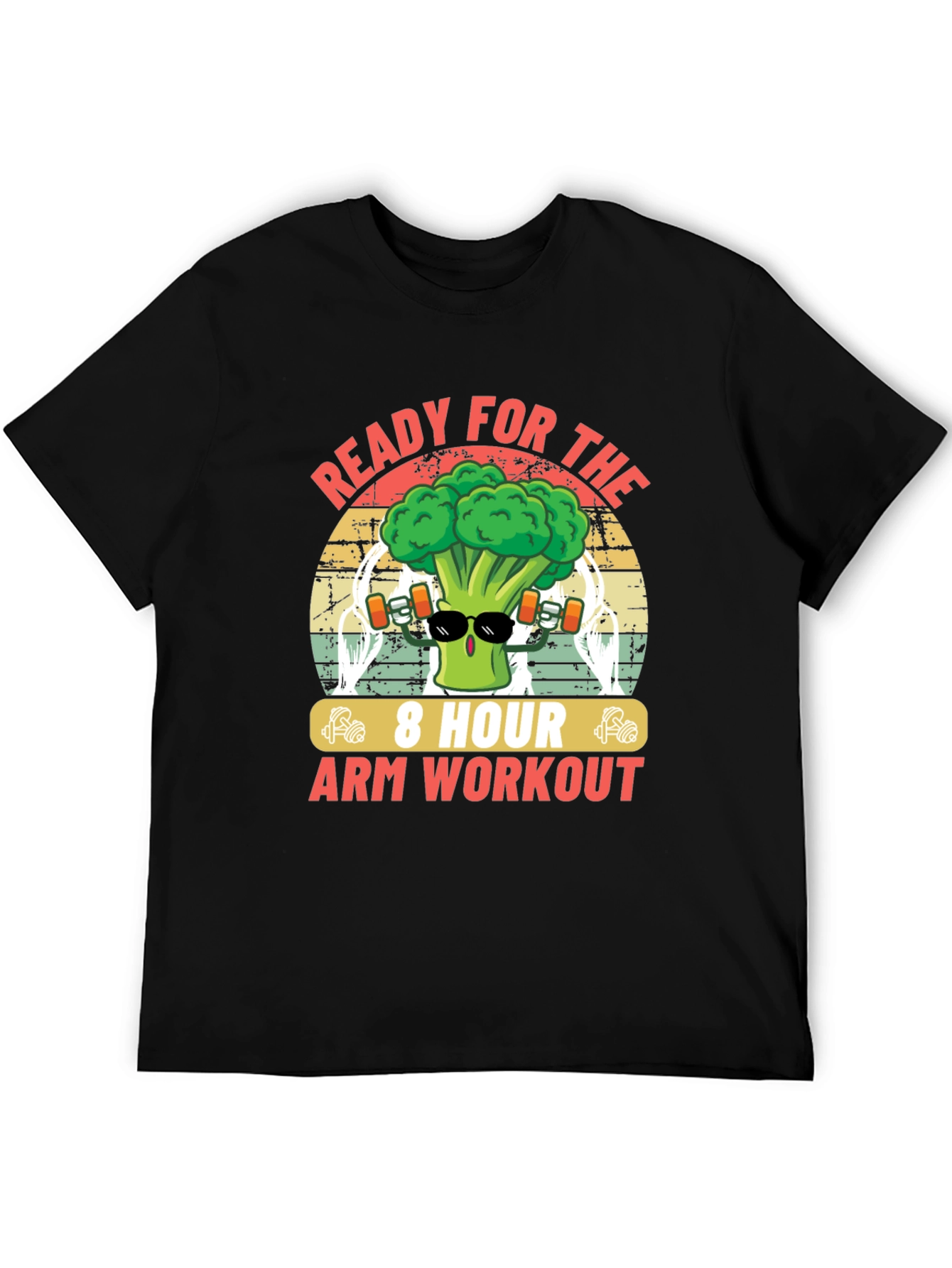 Ready for the 8 Hour Arm Workout Broccoli T-Shirt