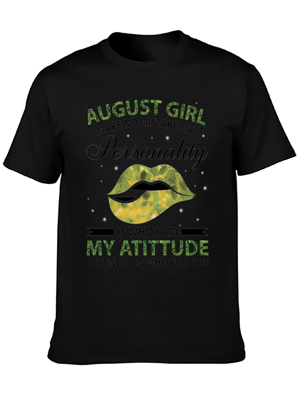 August Girl Personality T-Shirt - Limited Edition