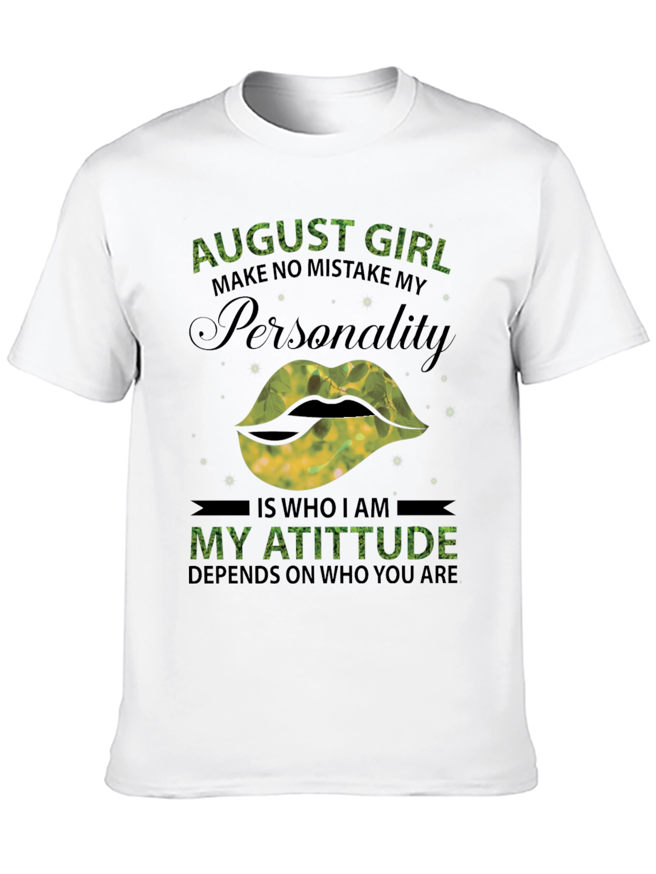 August Girl Personality T-Shirt - Limited Edition