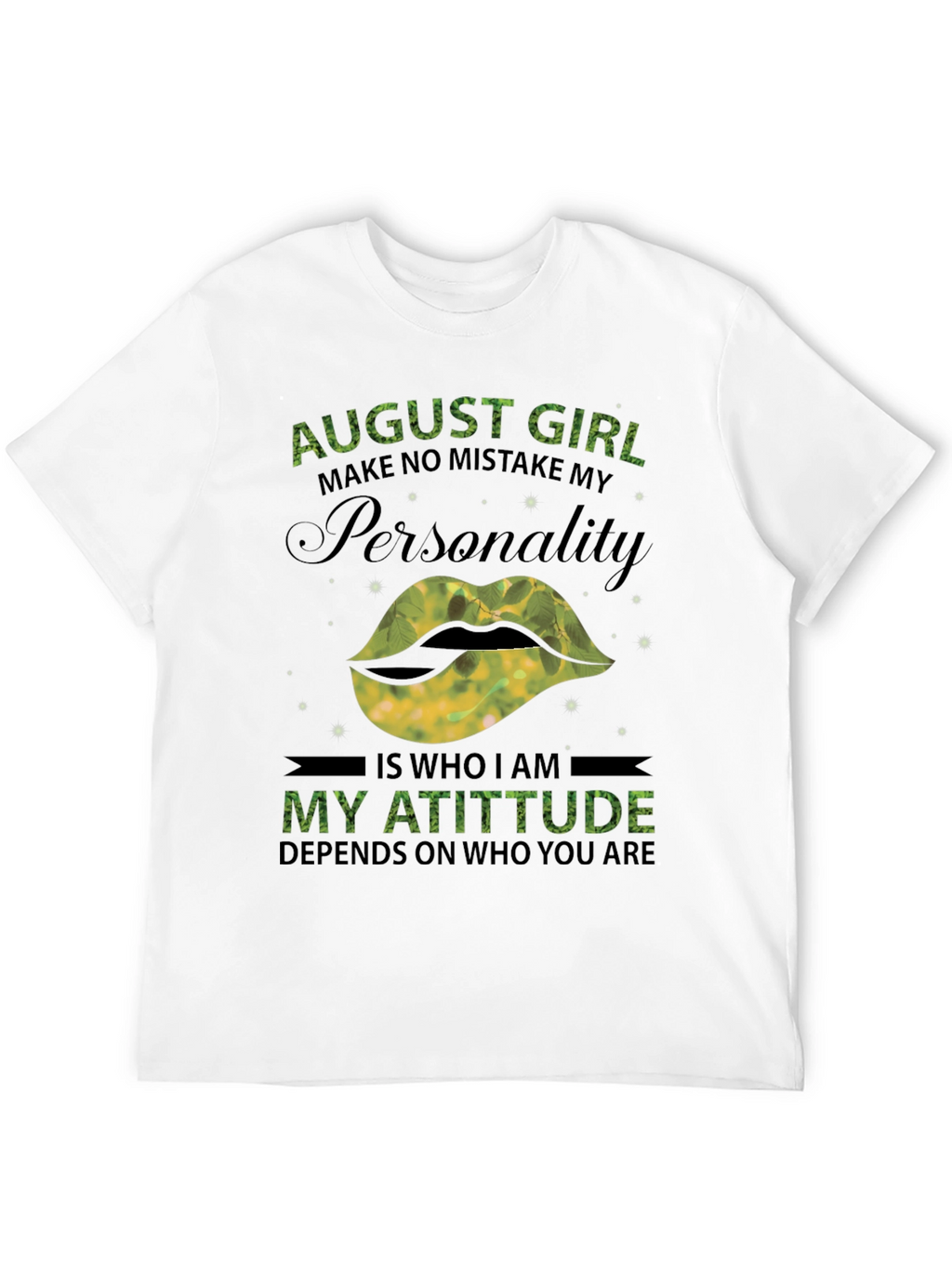 August Girl Personality T-Shirt - Limited Edition