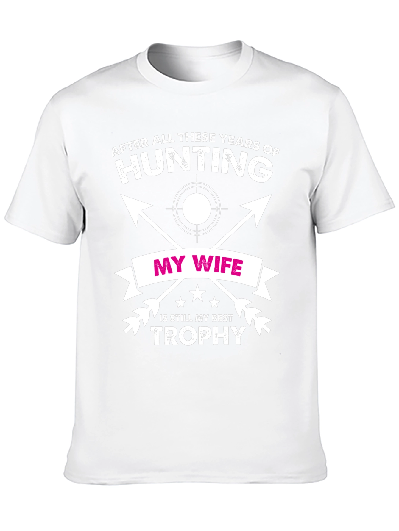 Hunting T-Shirt - My Wife My Best Trophy