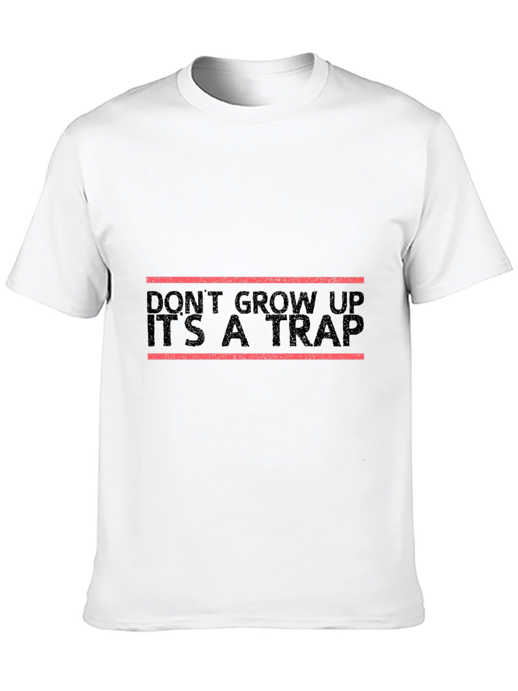 Dont Grow Up Its a Trap T-Shirt