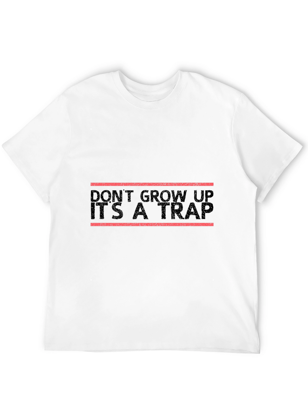 Dont Grow Up Its a Trap T-Shirt