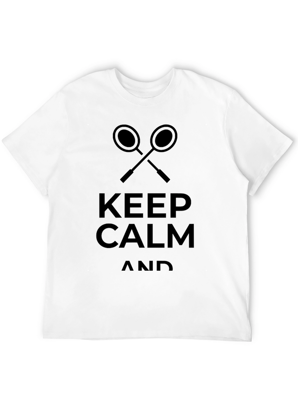 Keep Calm Badminton T-Shirt