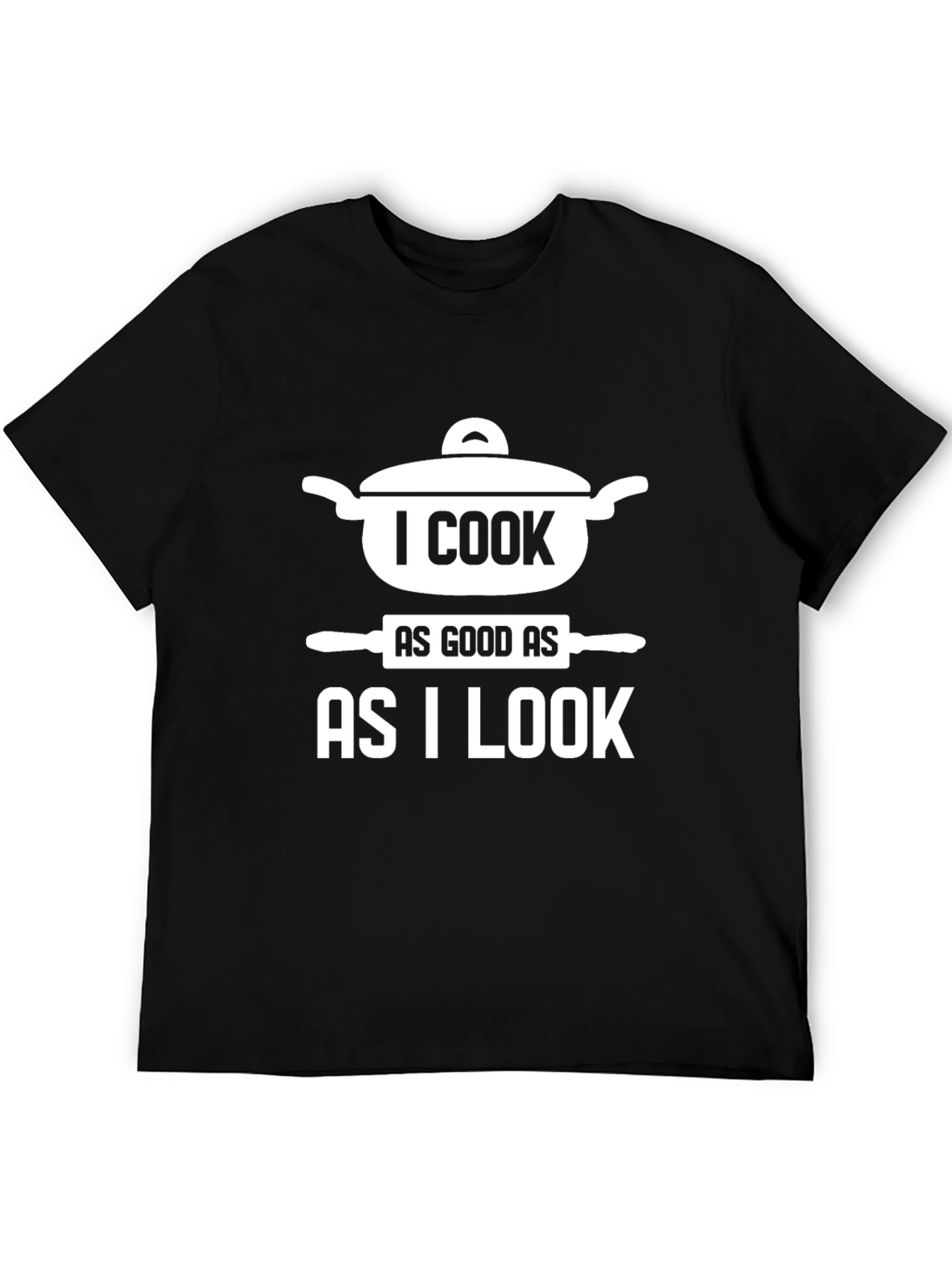 I Cook As Good As I Look T-Shirt Funny Chef Shirt