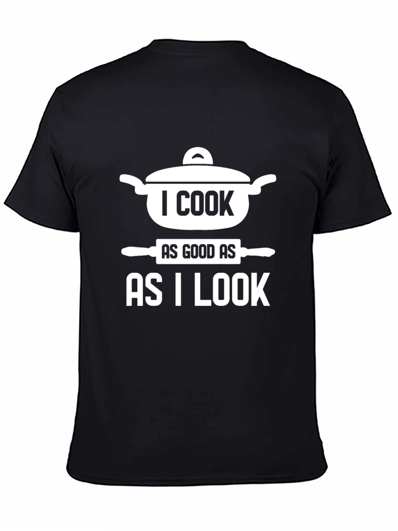 I Cook As Good As I Look T-Shirt Funny Chef Shirt