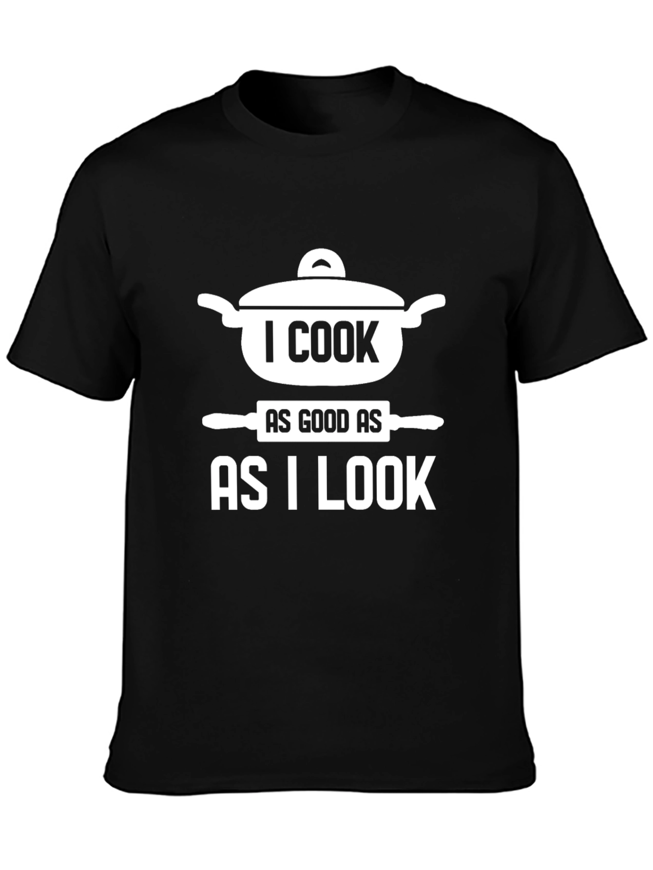 I Cook As Good As I Look T-Shirt Funny Chef Shirt