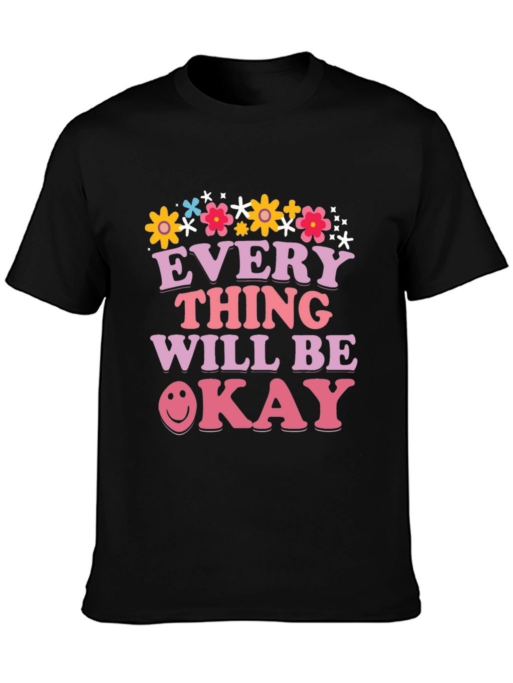 Everything Will Be Okay Graphic Tee