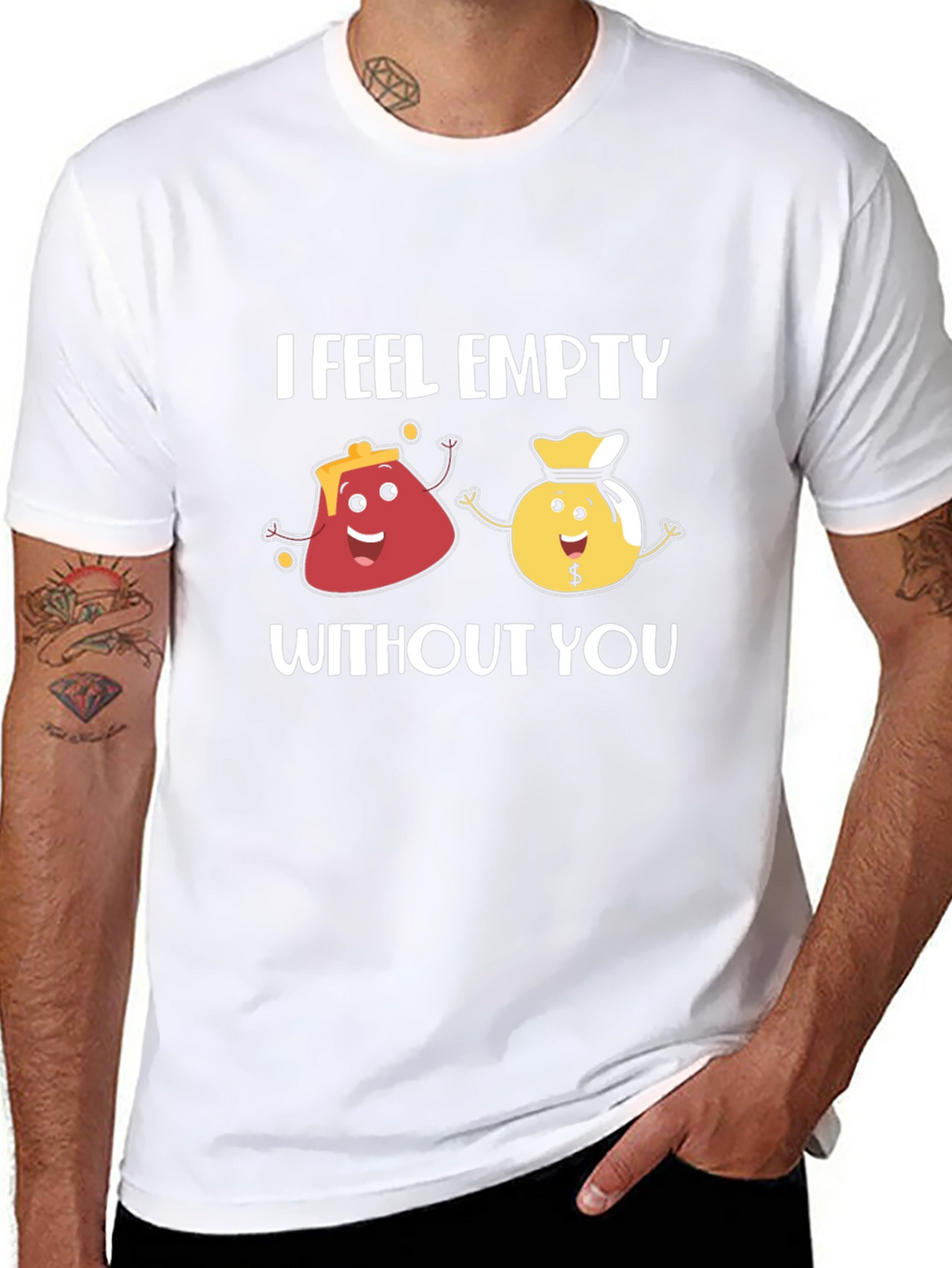 I Feel Empty Without You Funny Graphic T-Shirt