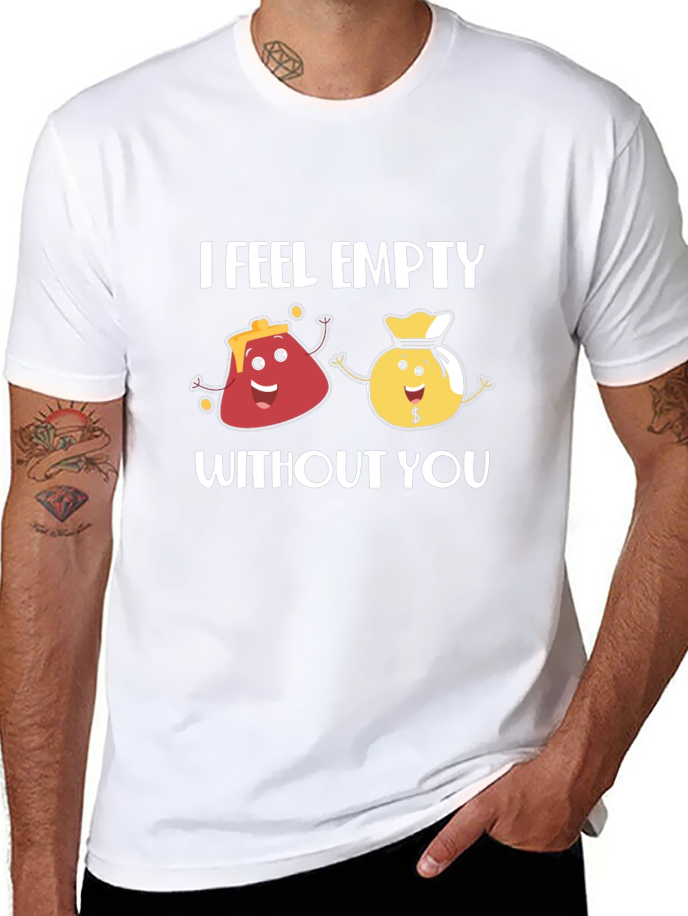 I Feel Empty Without You Funny Graphic T-Shirt