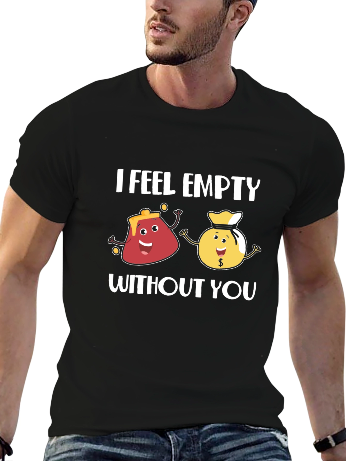 I Feel Empty Without You Funny Graphic T-Shirt