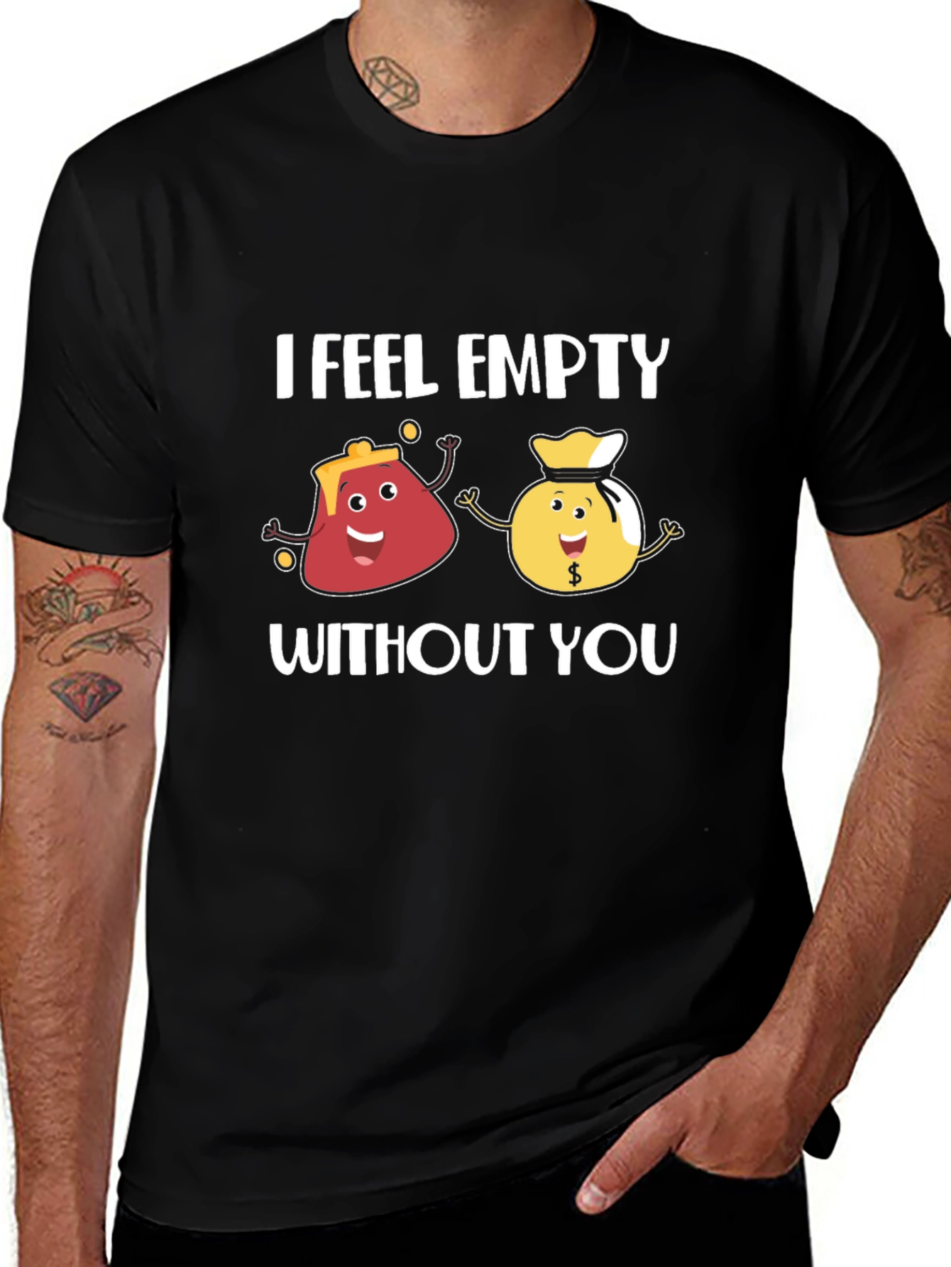 I Feel Empty Without You Funny Graphic T-Shirt