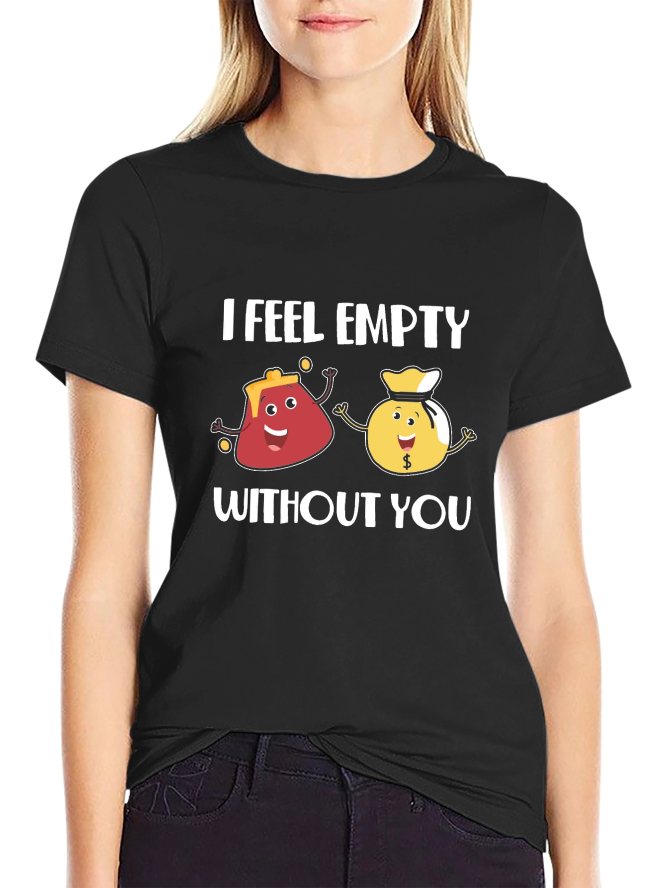 I Feel Empty Without You Funny Graphic T-Shirt