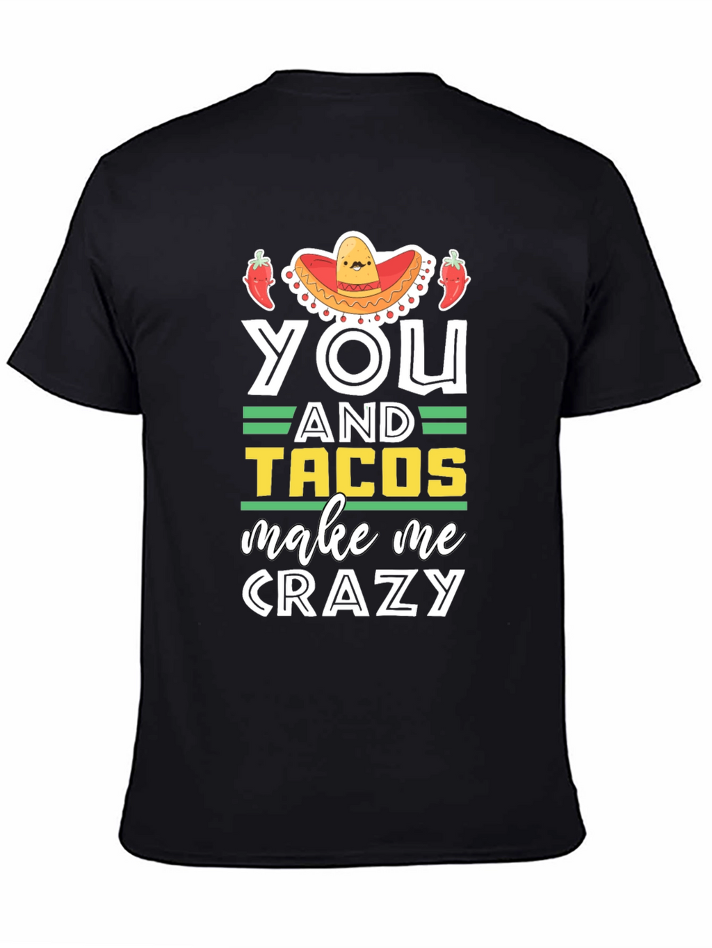 You and Tacos Make Me Crazy Graphic T-Shirt