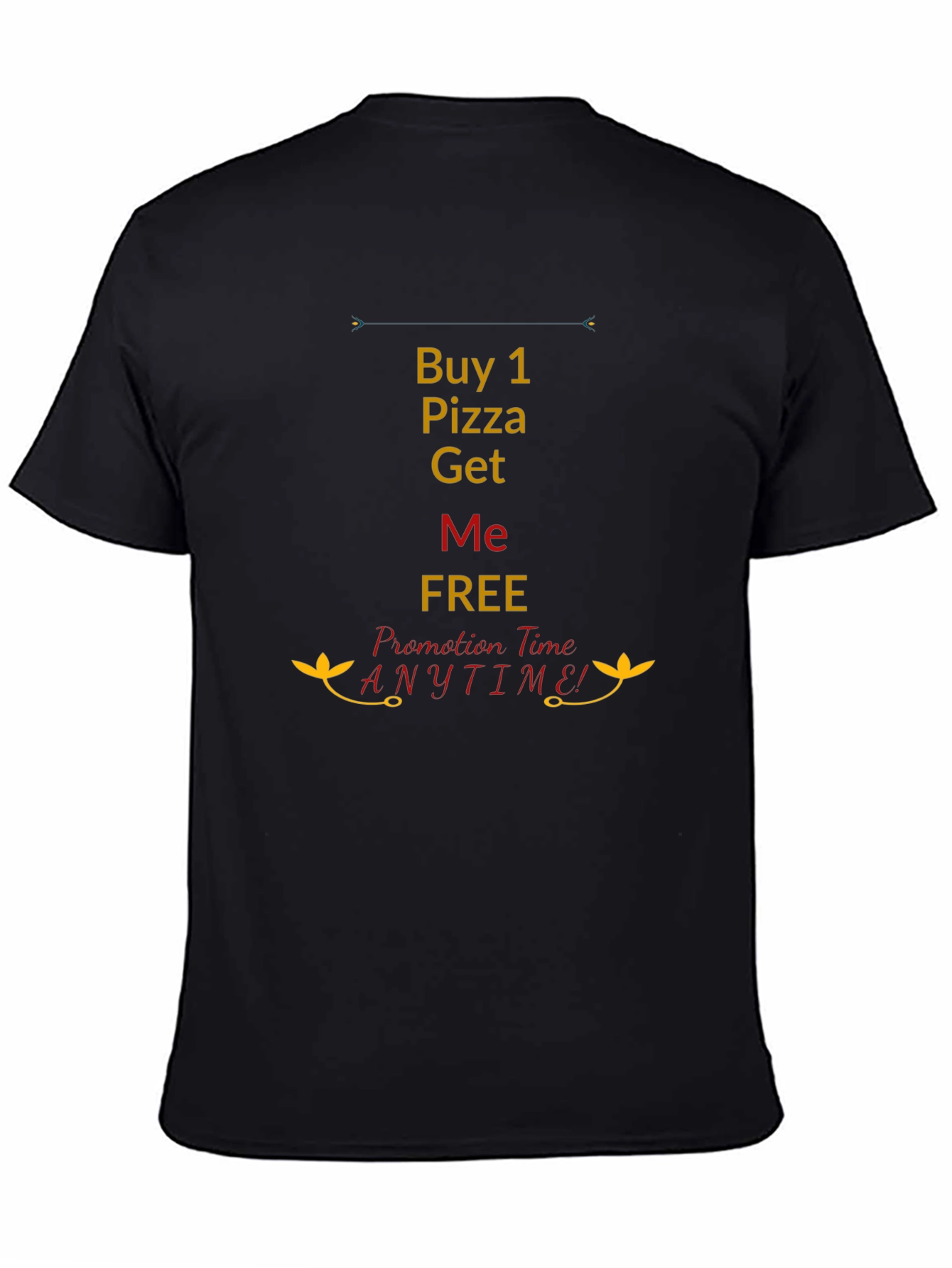 Buy 1 Pizza Get Me Free Black T-Shirt