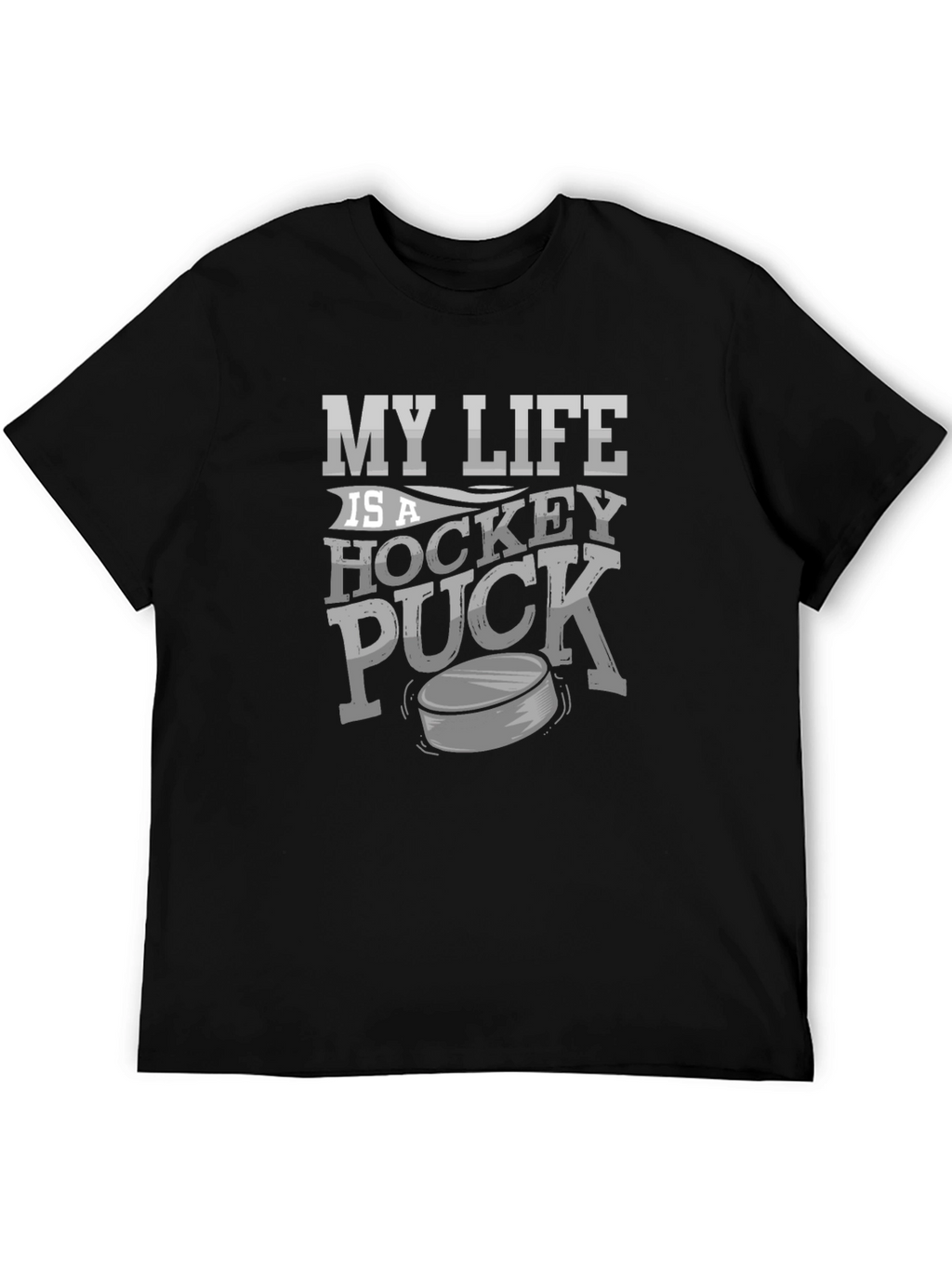 My Life is a Hockey Puck T-Shirt