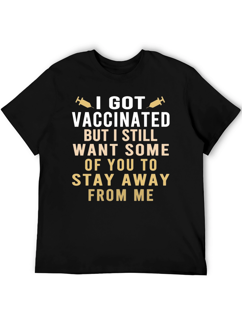 Vaccinated Still Want Space Funny T-Shirt