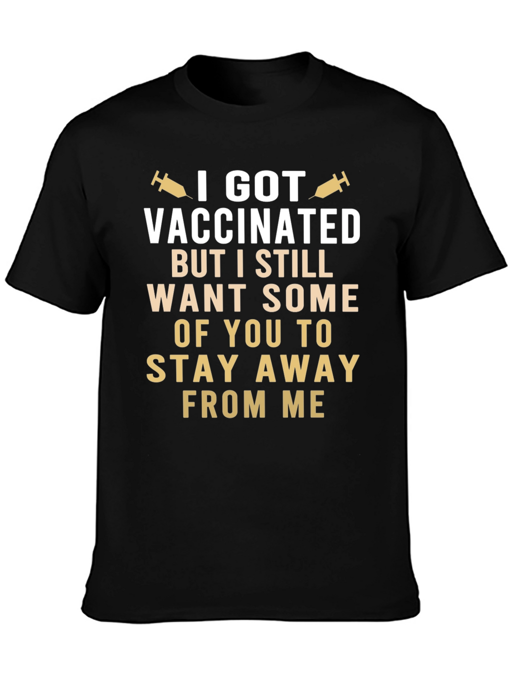 Vaccinated Still Want Space Funny T-Shirt
