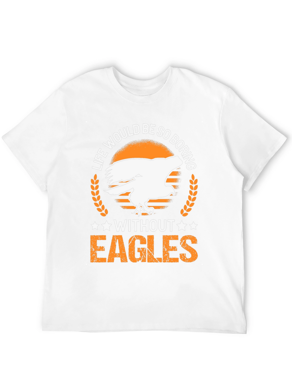 Life Without Eagles T-Shirt