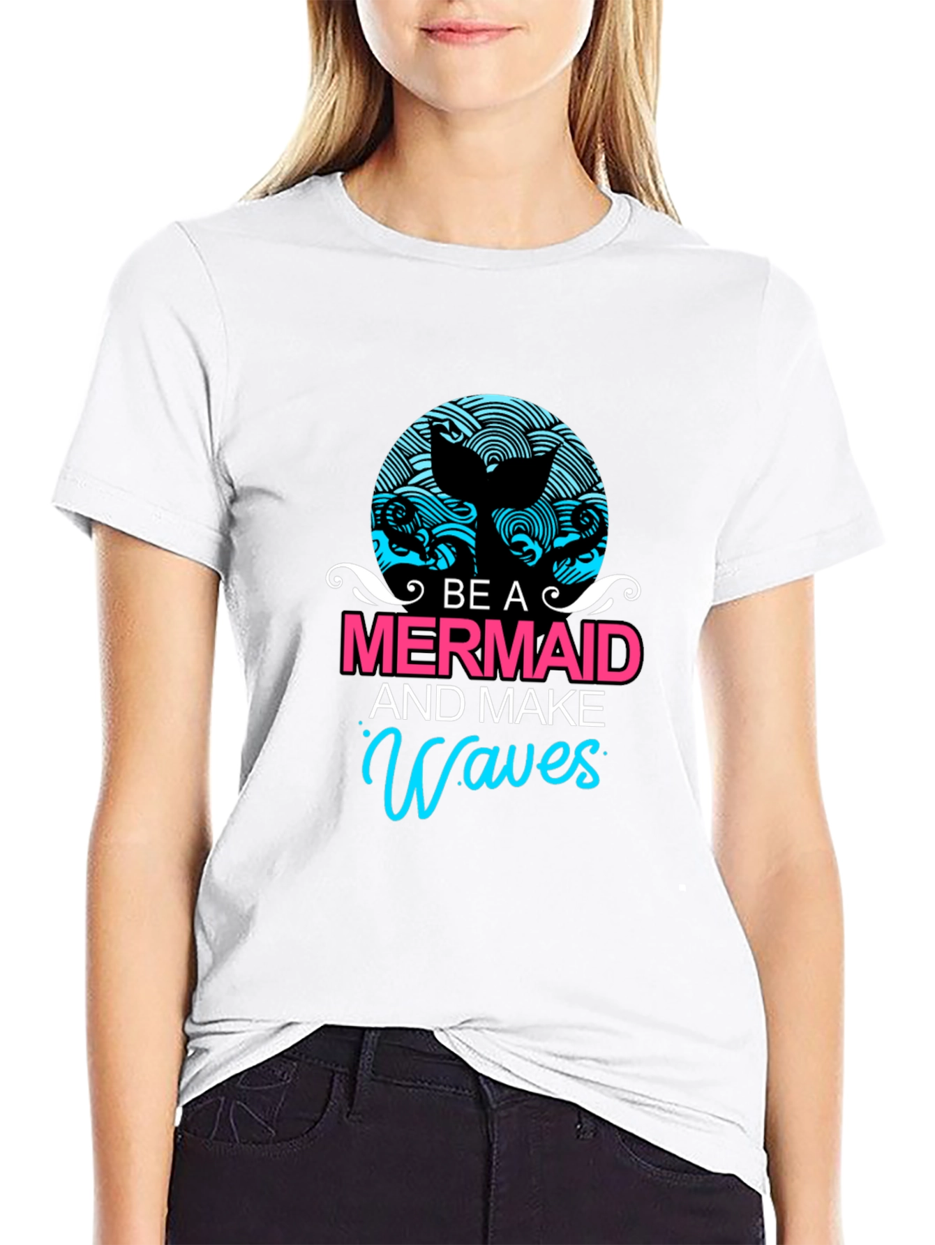 Be A Mermaid and Make Waves Graphic Tee