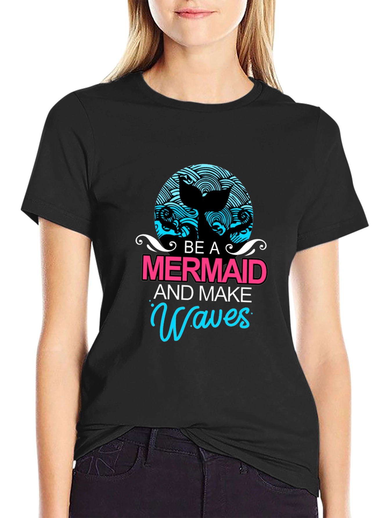 Be A Mermaid and Make Waves Graphic Tee