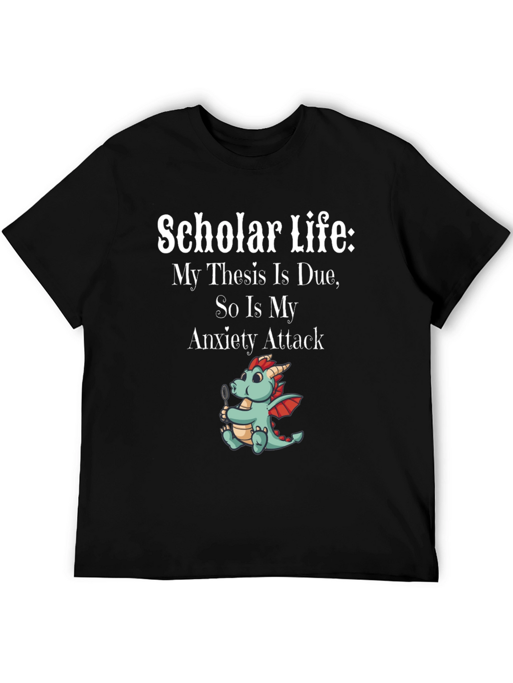 Scholar Life Thesis Due Anxiety Attack Graphic Tee