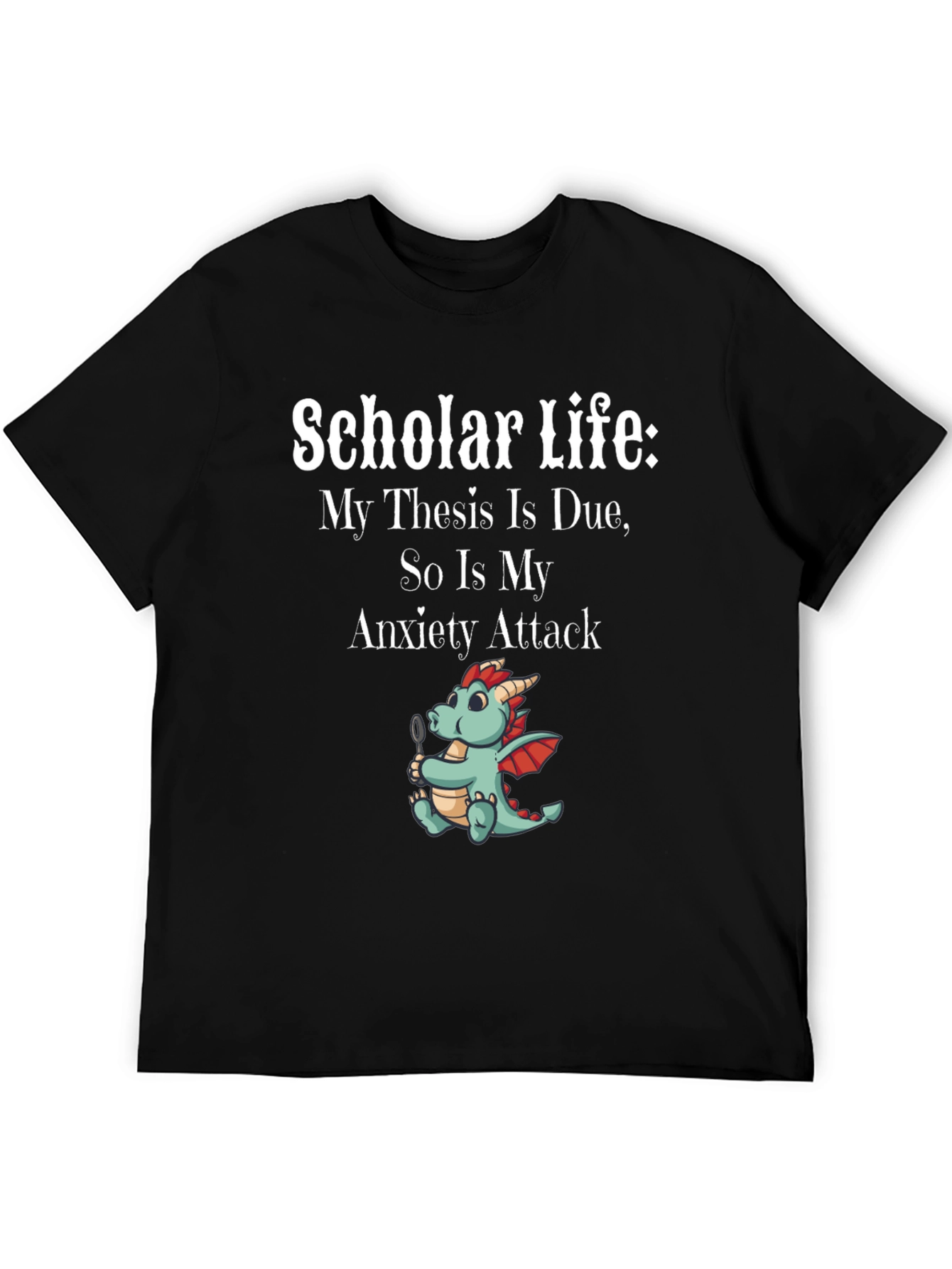 Scholar Life Thesis Due Anxiety Attack Graphic Tee