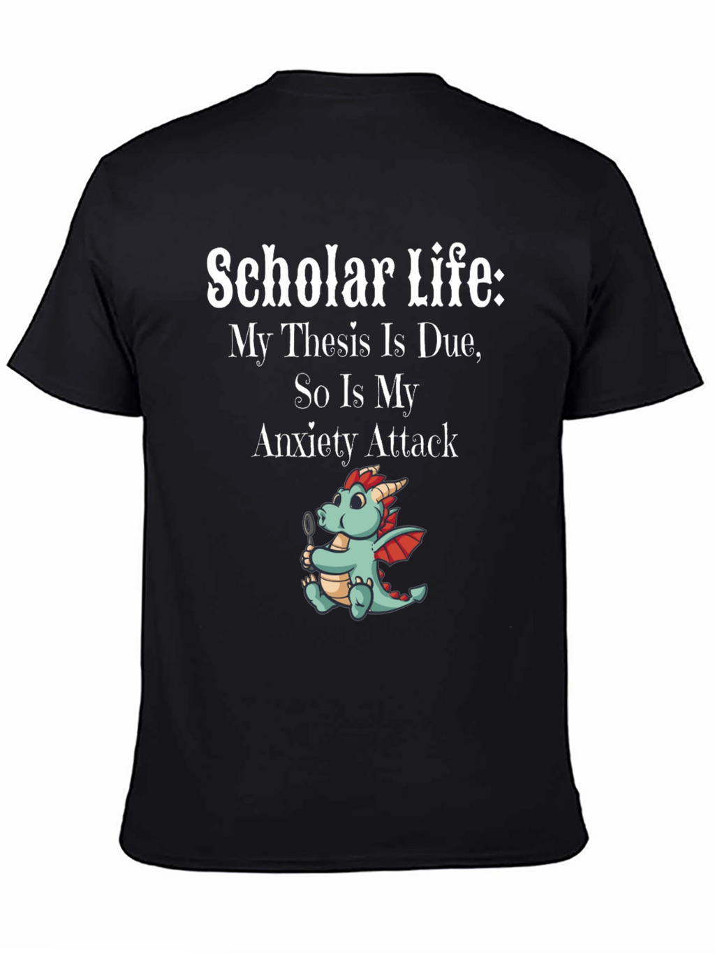 Scholar Life Thesis Due Anxiety Attack Graphic Tee