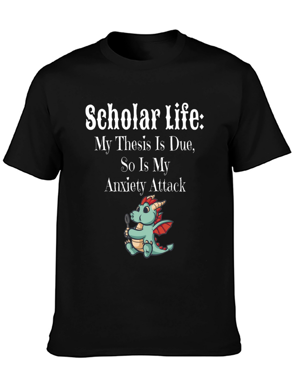 Scholar Life Thesis Due Anxiety Attack Graphic Tee