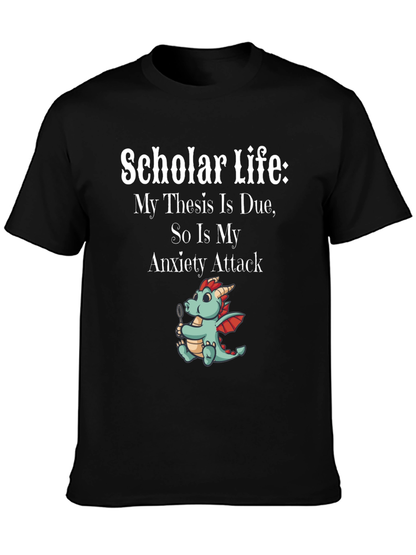 Scholar Life Thesis Due Anxiety Attack Graphic Tee
