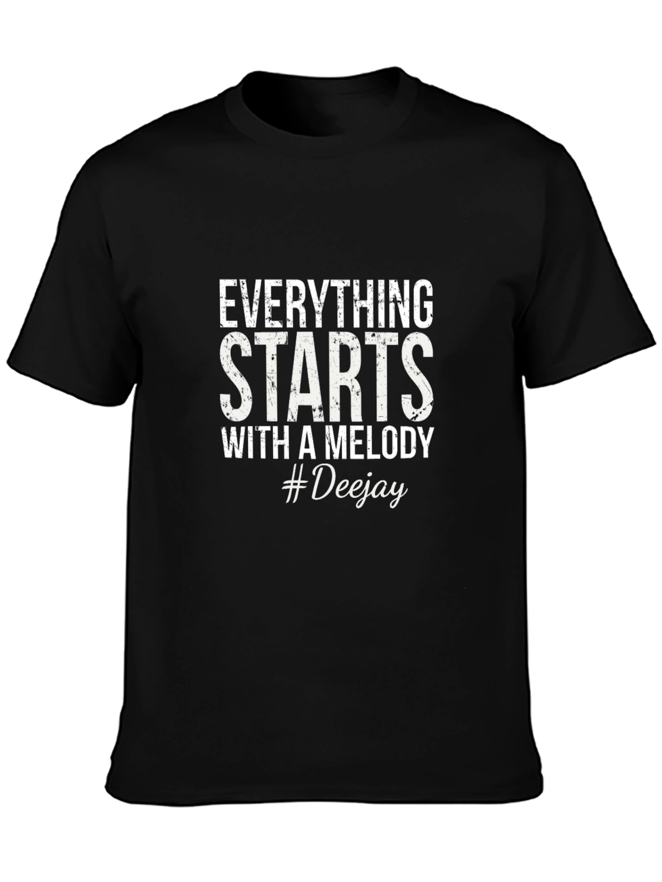 Everything Starts With a Melody #Deejay Black T-Shirt