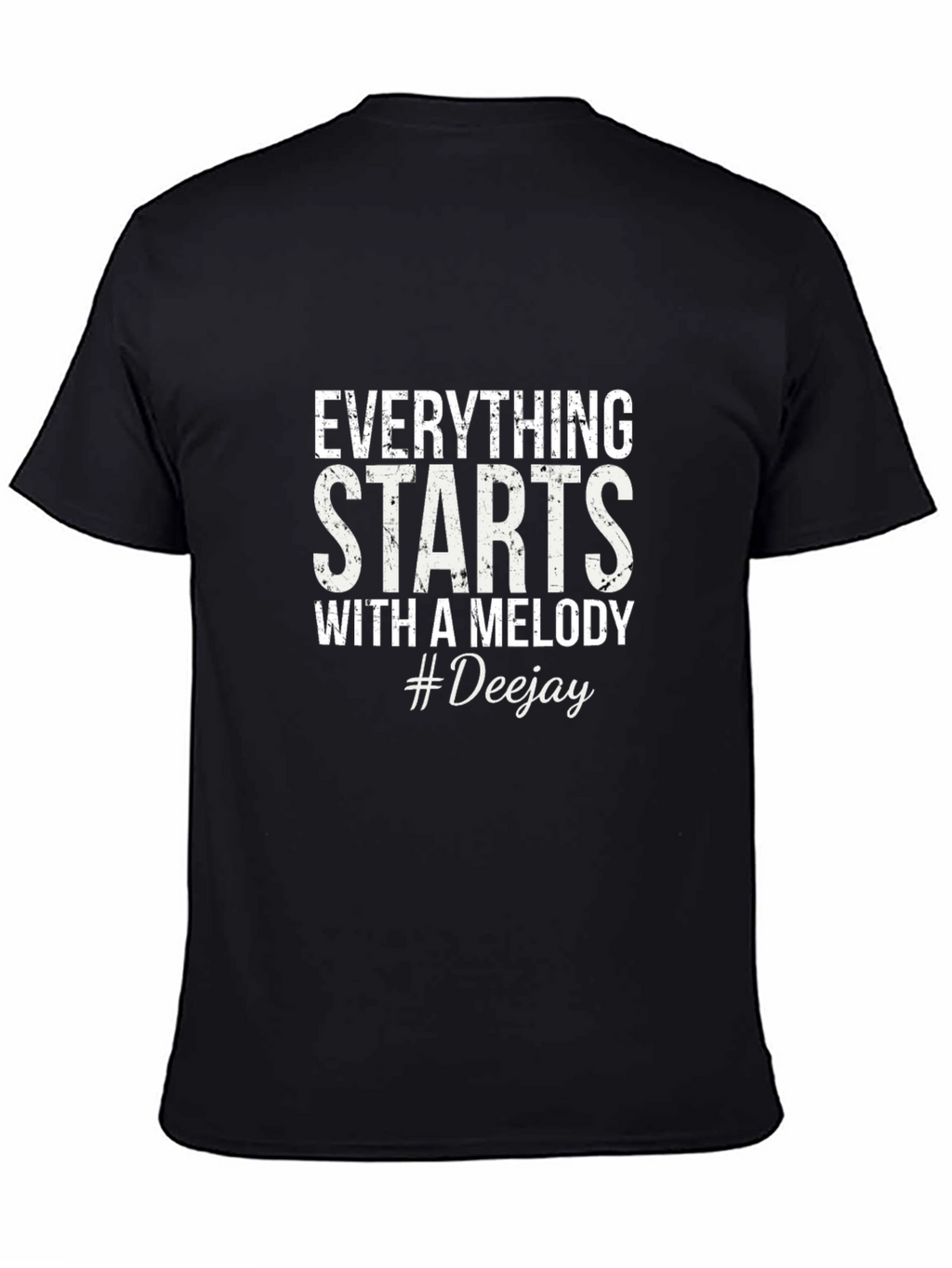 Everything Starts With a Melody #Deejay Black T-Shirt