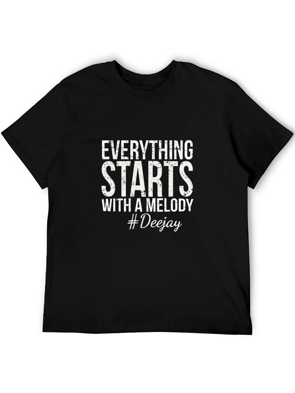 Everything Starts With a Melody #Deejay Black T-Shirt