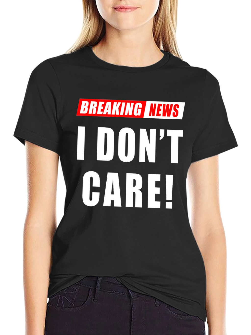 Breaking News I Dont Care! T-Shirt
