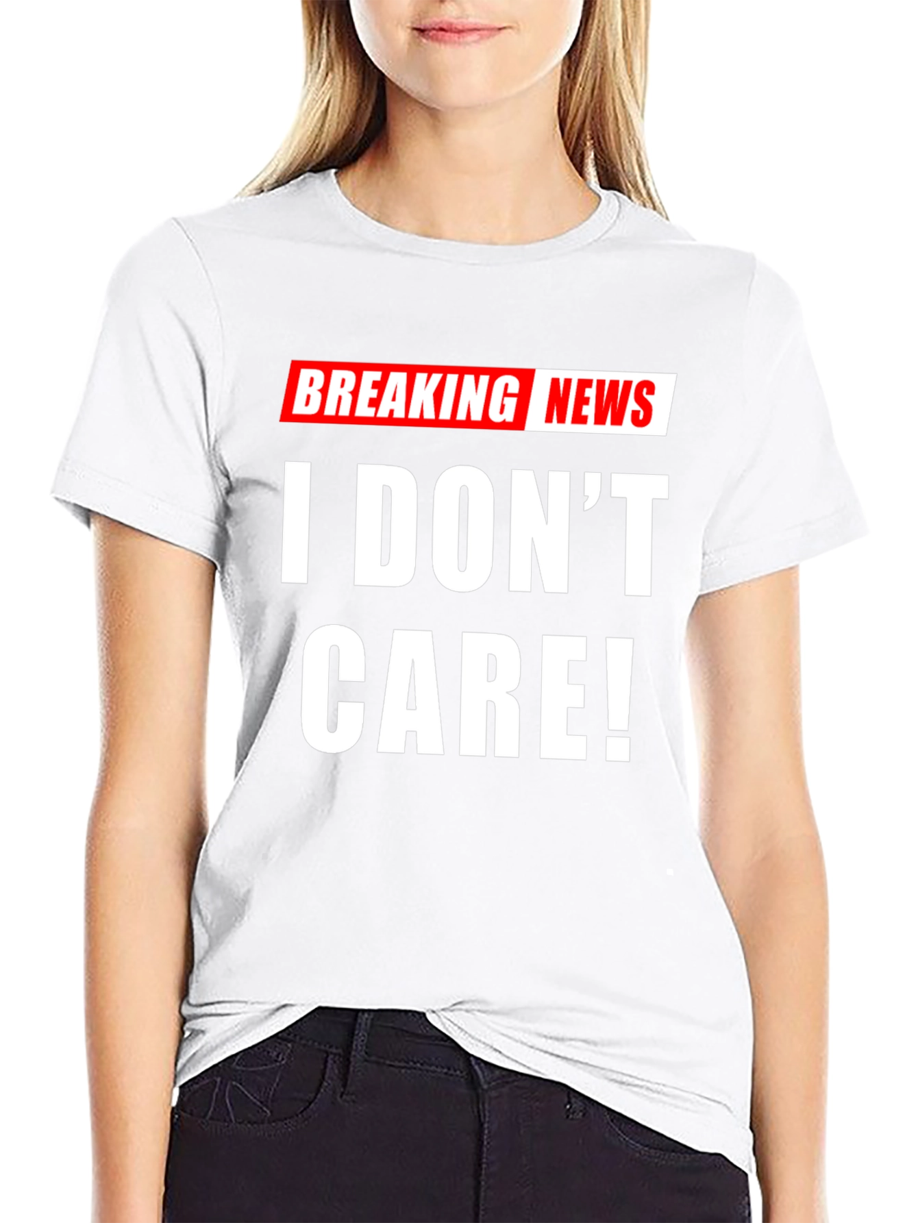 Breaking News I Dont Care! T-Shirt