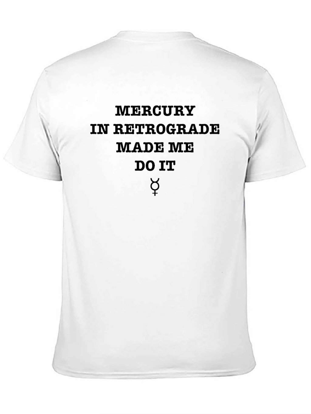 Mercury Retrograde Made Me Do It Black Tee