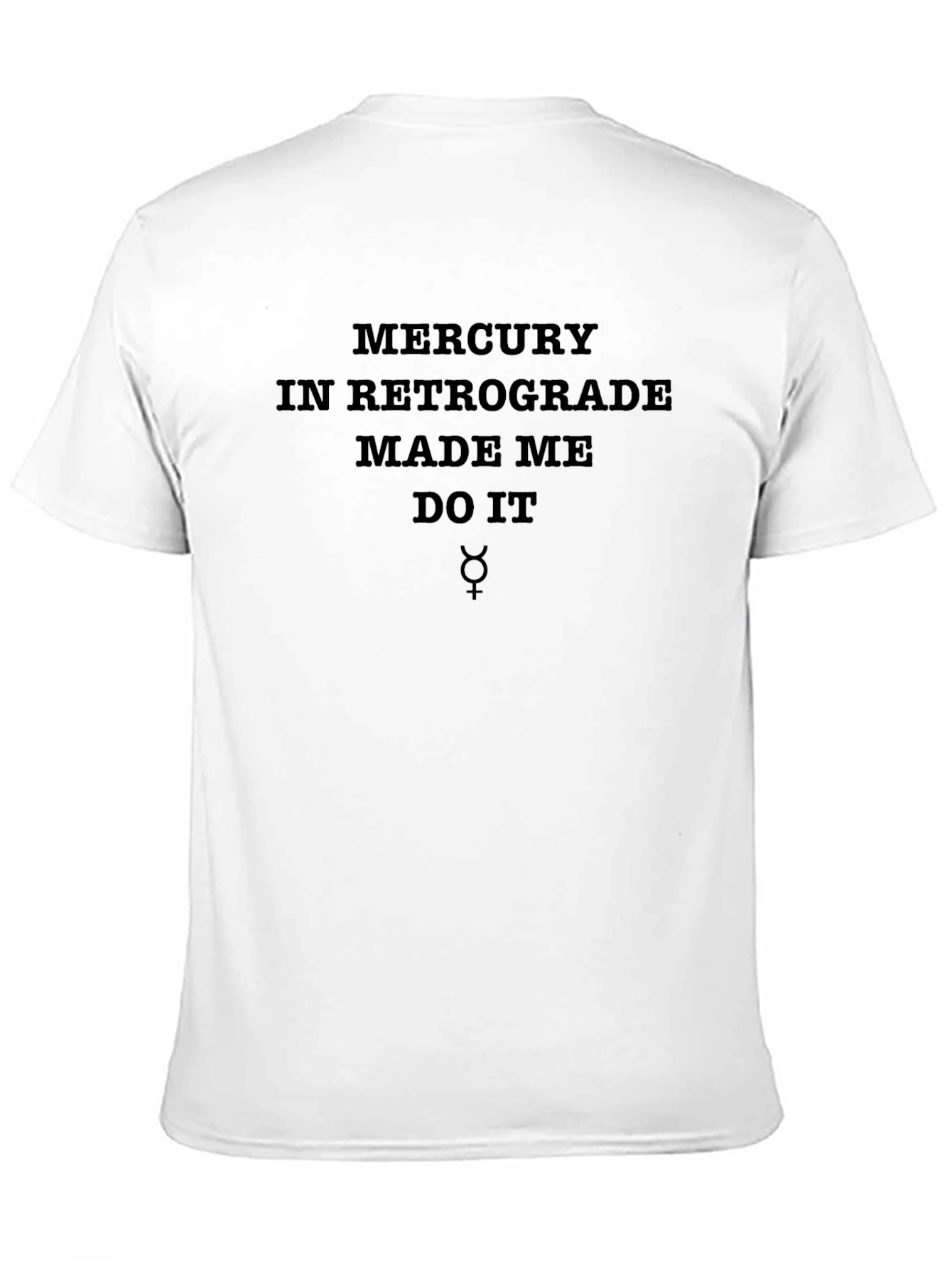 Mercury Retrograde Made Me Do It Black Tee