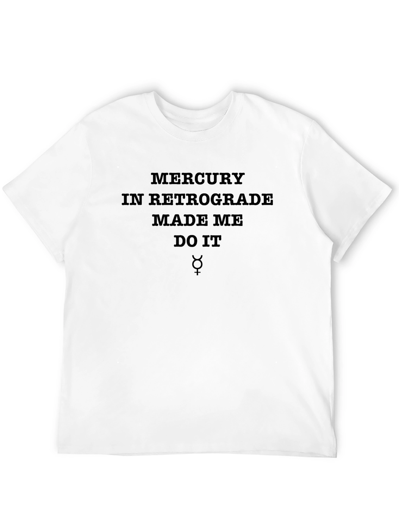 Mercury Retrograde Made Me Do It Black Tee