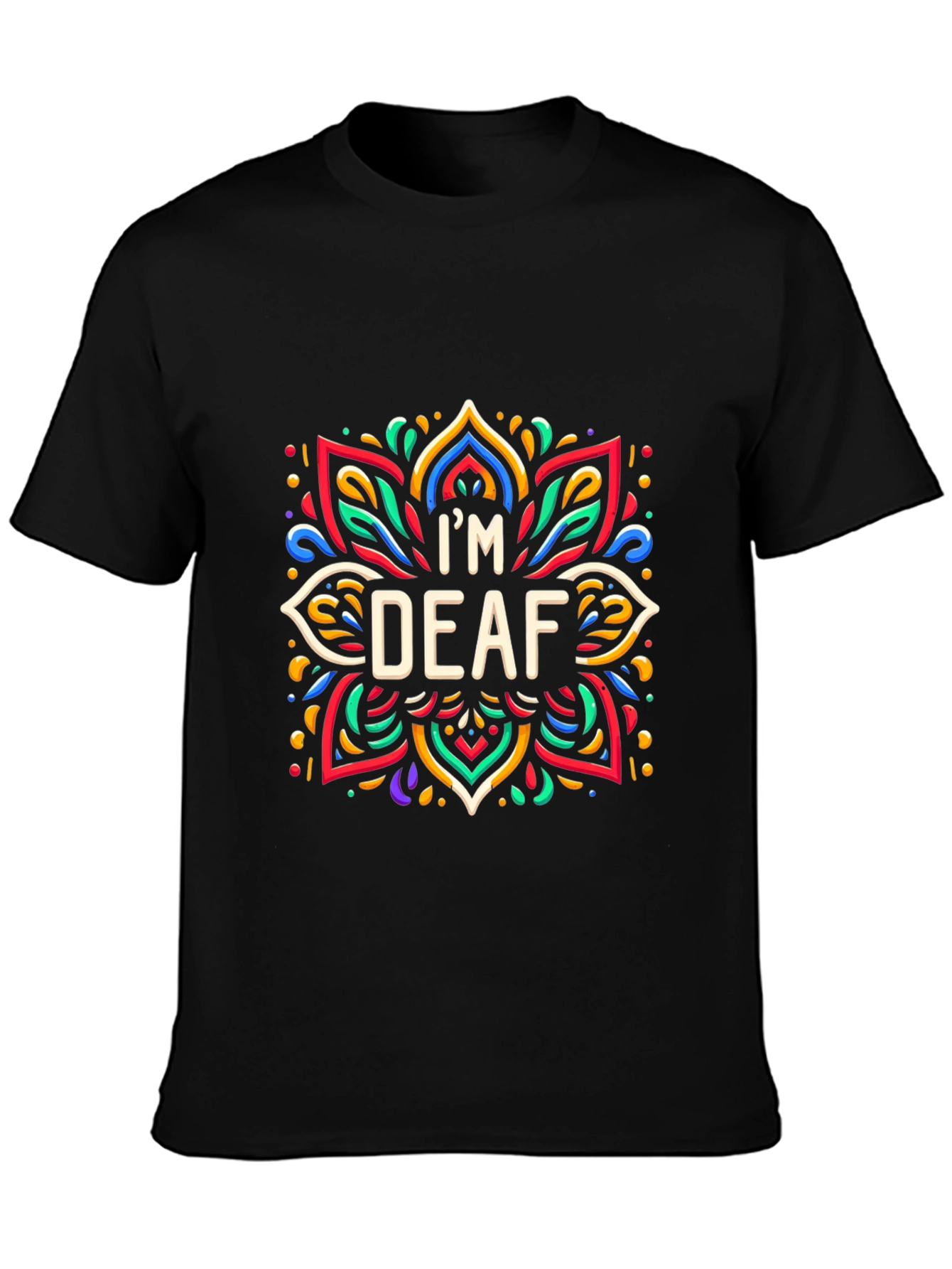 Im Deaf Graphic T-Shirt - Colorful Mandala Design