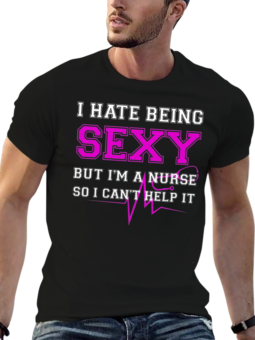 Funny Nurse T-Shirt - I Hate Being Sexy