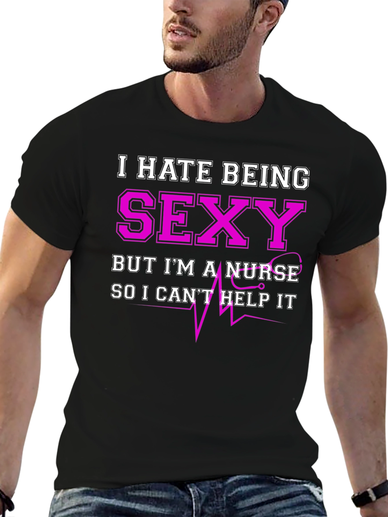 Funny Nurse T-Shirt - I Hate Being Sexy