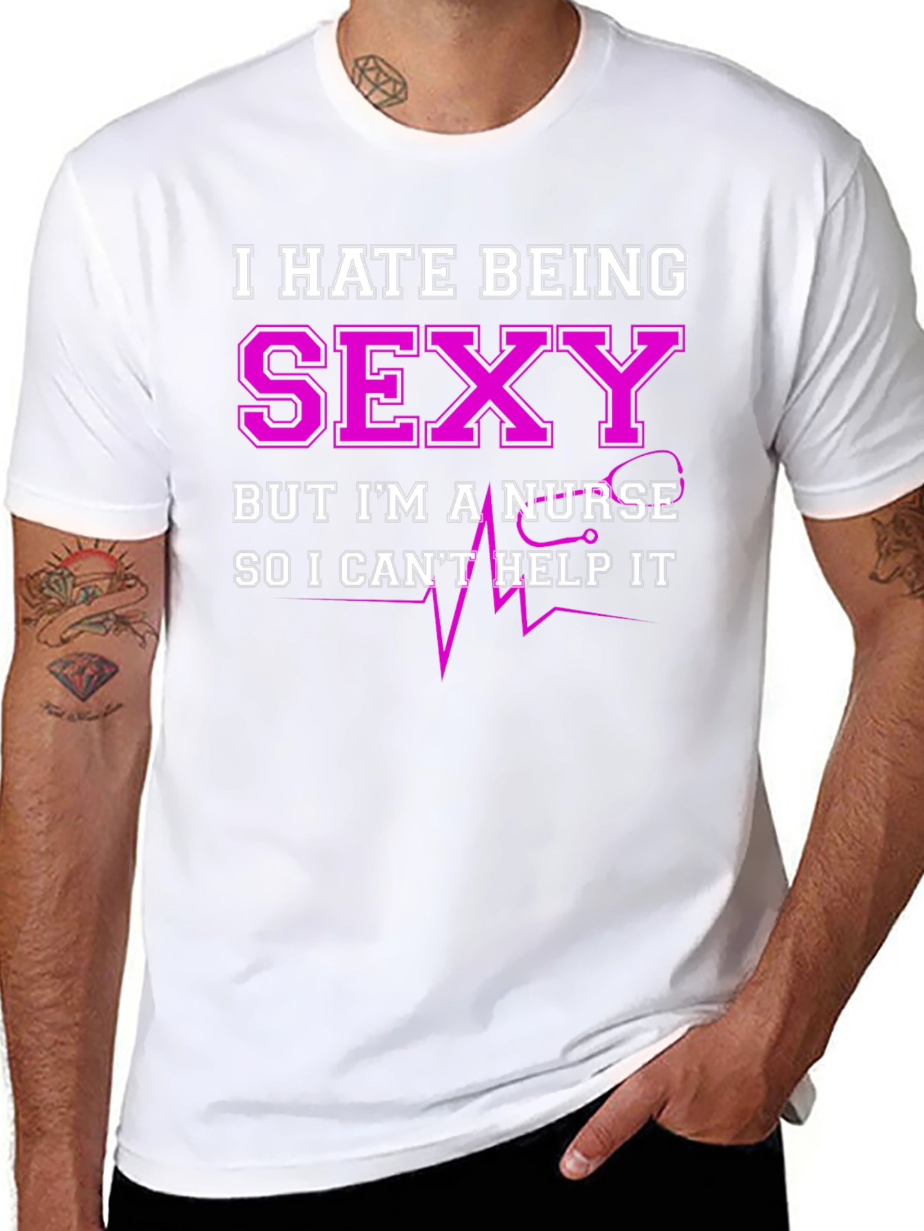Funny Nurse T-Shirt - I Hate Being Sexy