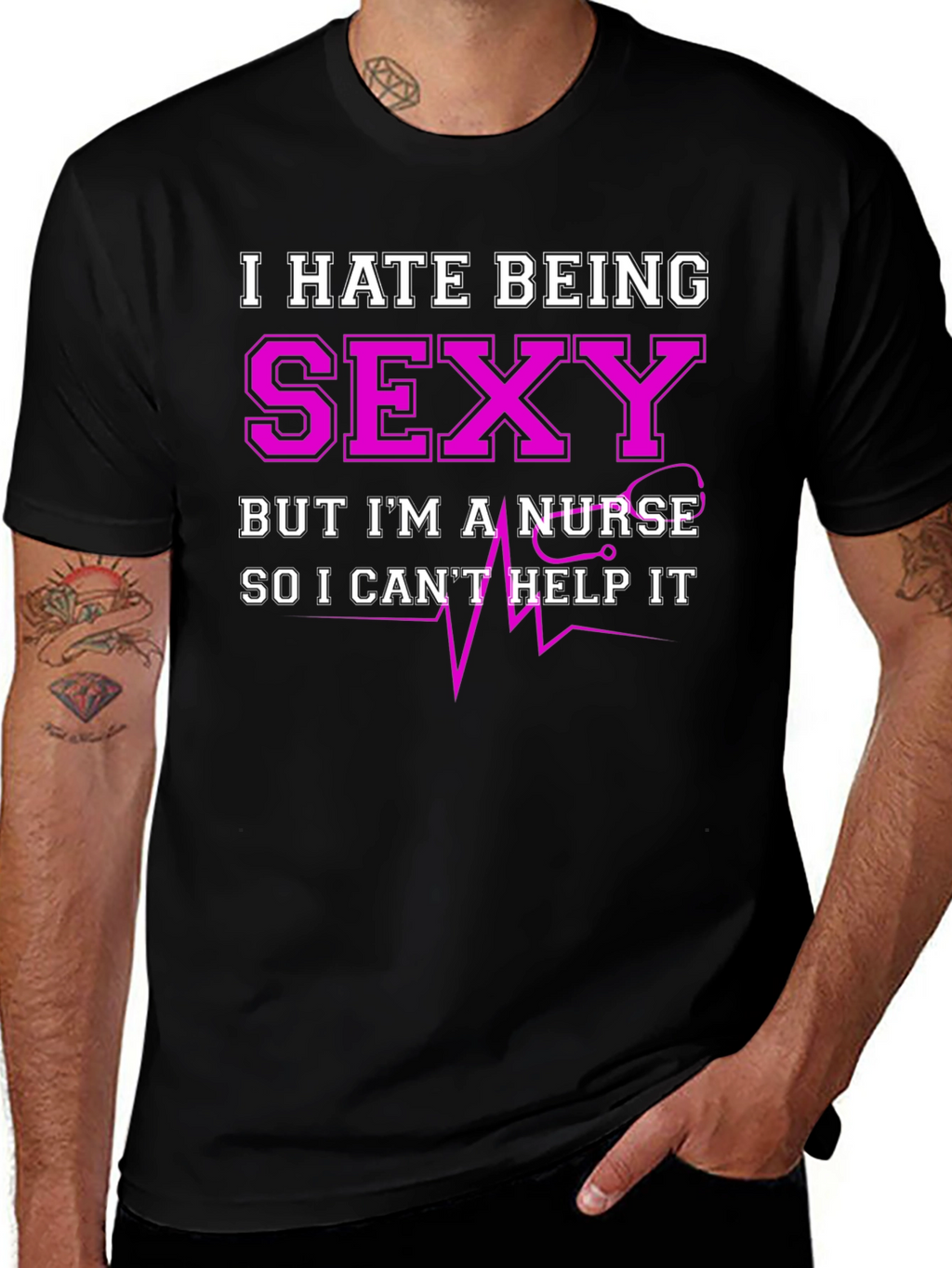 Funny Nurse T-Shirt - I Hate Being Sexy