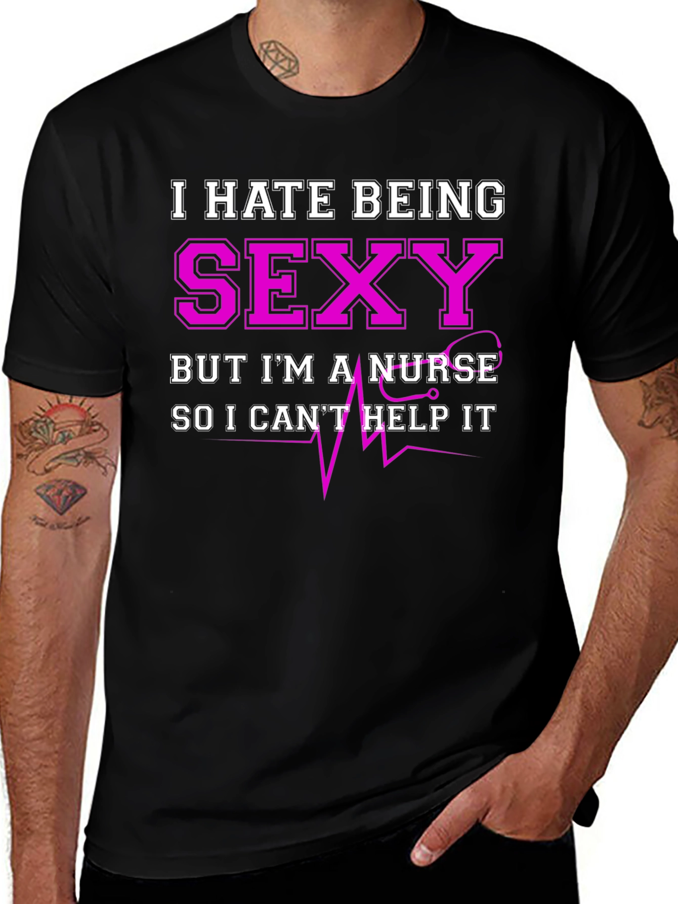 Funny Nurse T-Shirt - I Hate Being Sexy